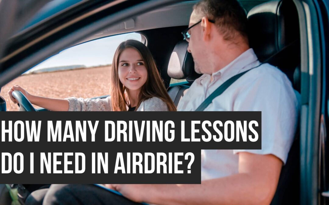 How Many Driving Lessons Do I Need in Airdrie?